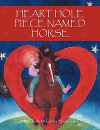bokomslag Heart Hole Piece Named Horse