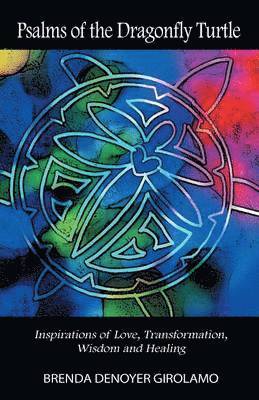 Brenda Denoyer Girolamo - Psalms of the Dragonfly Turtle, Häftad