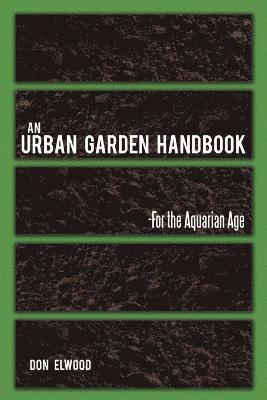 bokomslag An Urban Garden Handbook