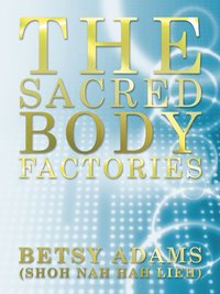 bokomslag The Sacred Body Factories