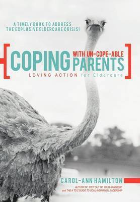 Carol-Ann Hamilton - Coping with Un-Cope-Able Parents, Inbunden