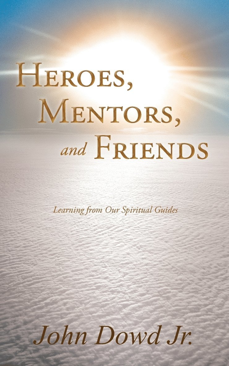 Heroes, Mentors, and Friends 1