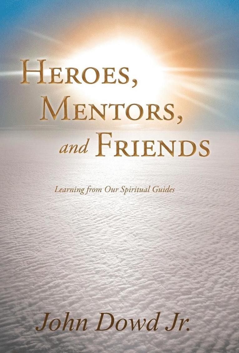 Heroes, Mentors, and Friends 1