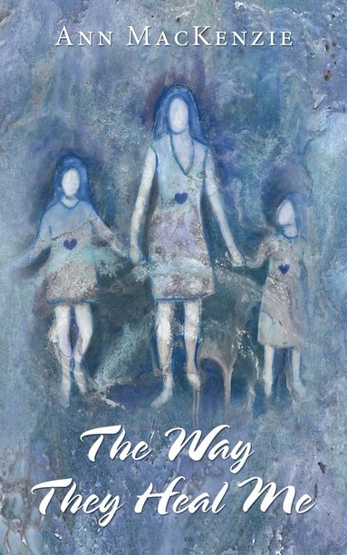 Ann MacKenzie - Way They Heal Me, Häftad