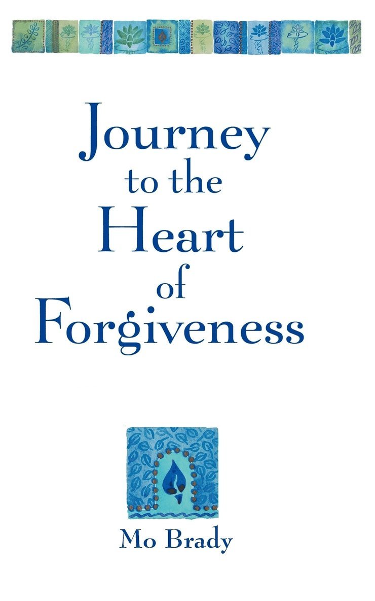 Mo Brady - Journey to the Heart of Forgiveness, Häftad