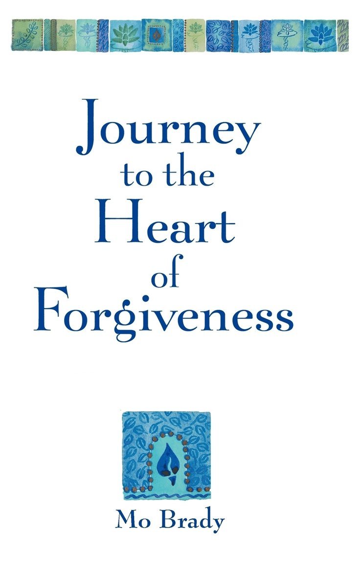 Journey to the Heart of Forgiveness 1