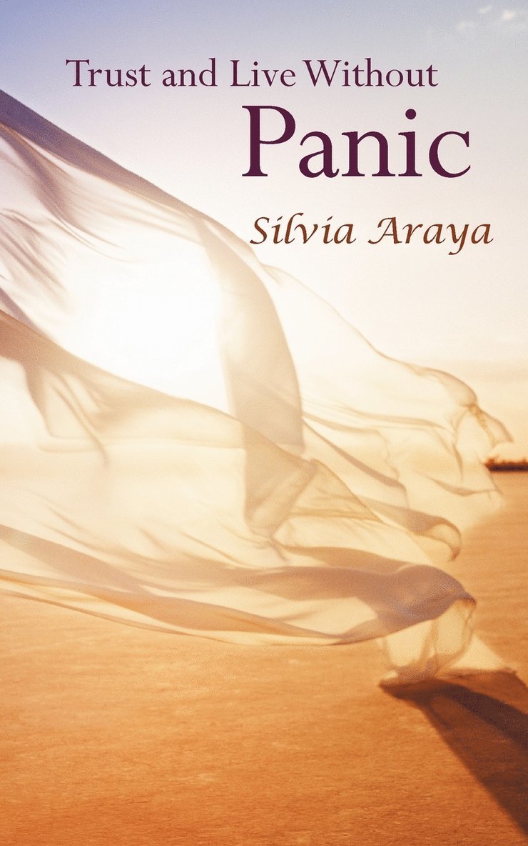 Silvia Araya - Trust and Live Without Panic, Häftad