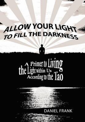 Daniel Frank - Allow Your Light to Fill the Darkness, Inbunden