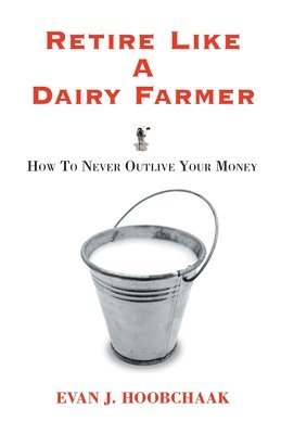 Retire Like a Dairy Farmer 1