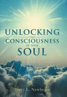 bokomslag Unlocking the Consciousness of Your Soul