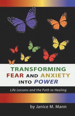 bokomslag Transforming Fear and Anxiety Into Power