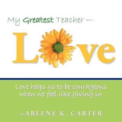 My Greatest Teacher - LOVE 1