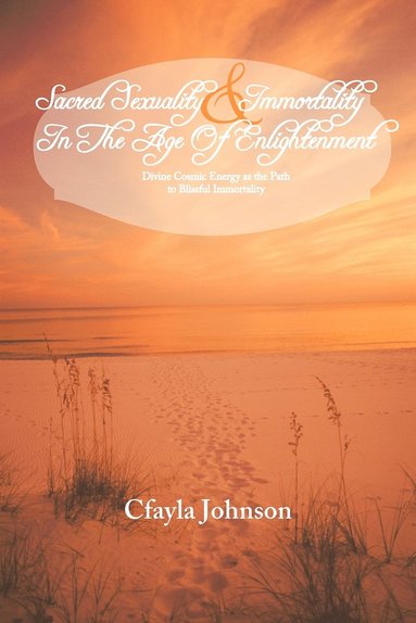bokomslag Sacred Sexuality and Immortality in the Age of Enlightenment and Beach Foodie Goes Global