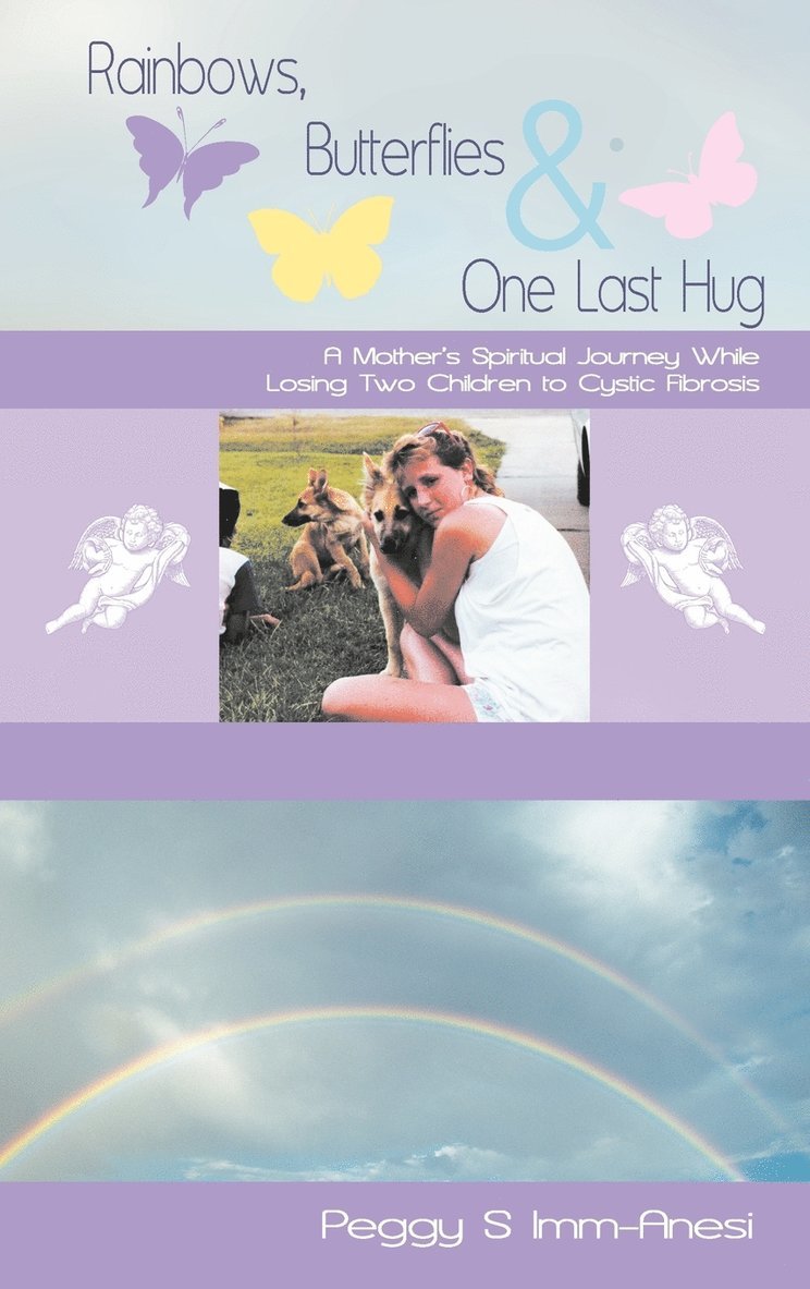 Rainbows, Butterflies & One Last Hug 1
