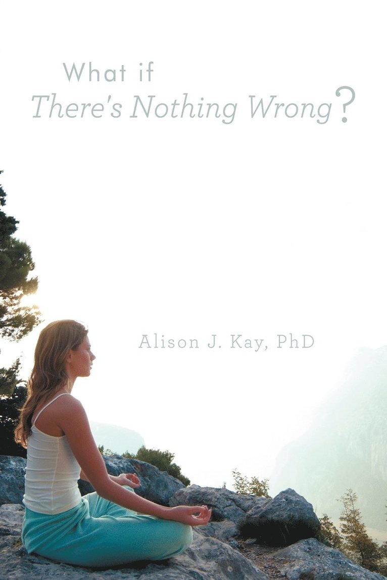 What If There's Nothing Wrong? 1