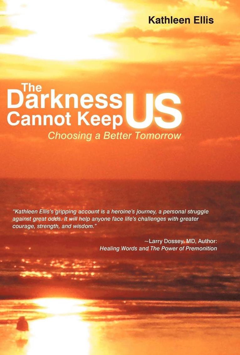 Darkness Cannot Keep Us 1