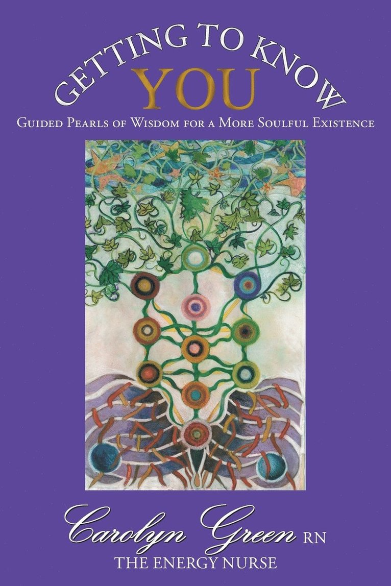 Carolyn Green Rn the Energy Nurse, Carolyn Green RN The Energy Nurse,, Carolyn Green RN The Energy Nurse - Getting to Know You, Häftad