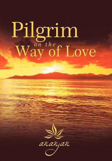 bokomslag Pilgrim on the Way of Love