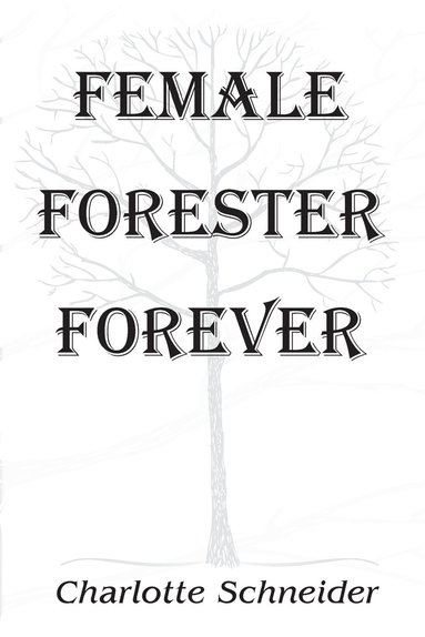 bokomslag Female Forester Forever