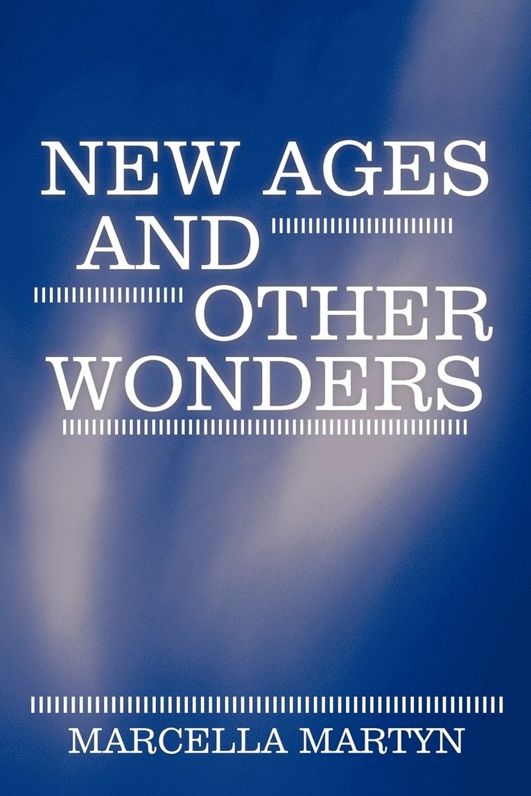 New Ages and Other Wonders 1