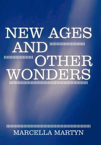 bokomslag New Ages and Other Wonders