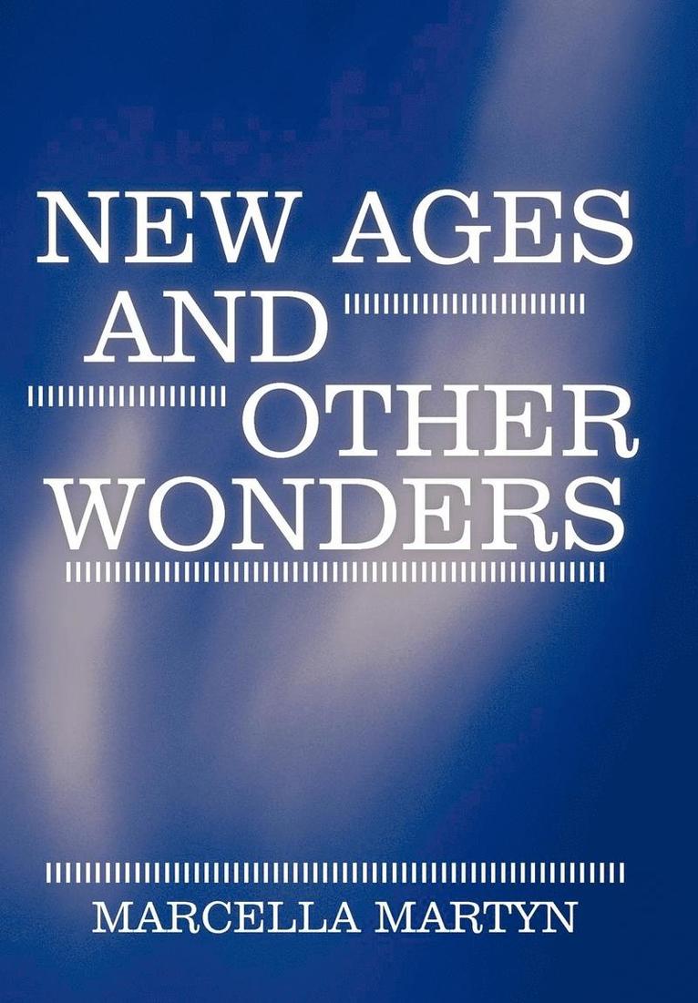 New Ages and Other Wonders 1