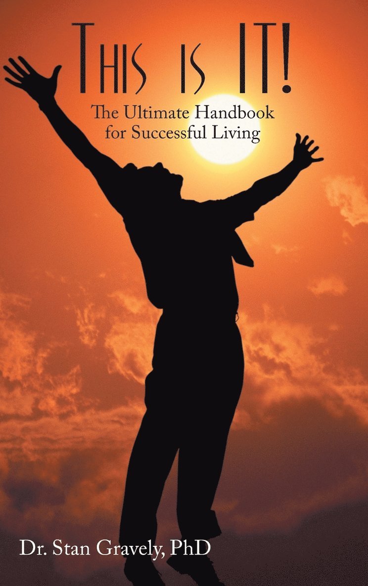 Stan Gravely, Stan Gravel, Dr Stan Gravel Phd - This Is It!, Inbunden