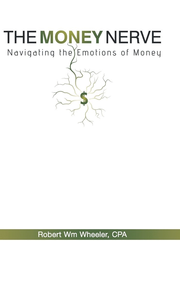 Robert Wm Wheeler Cpa - Money Nerve, Inbunden