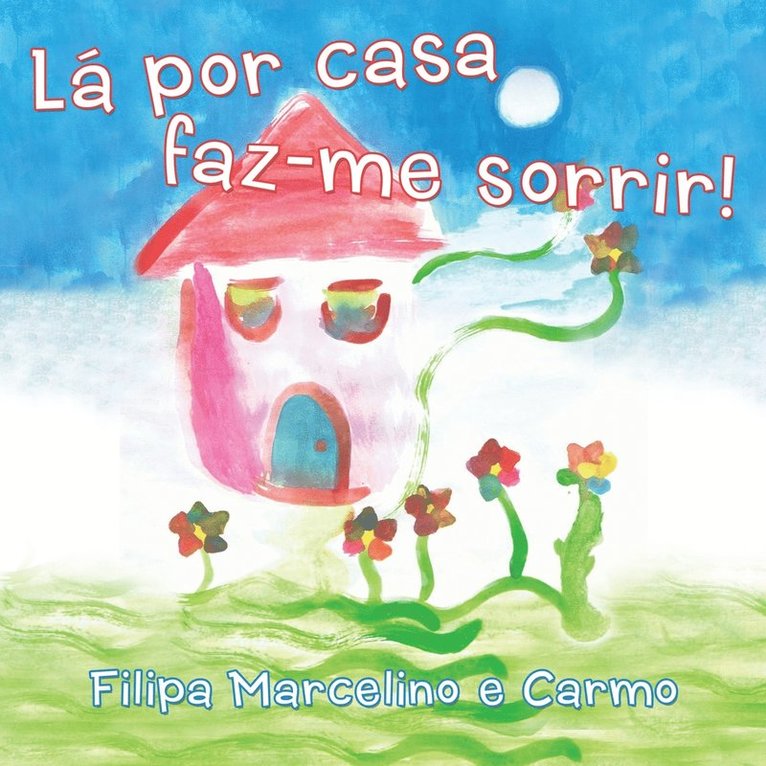 La Por Casa Faz-Me Sorrir! 1