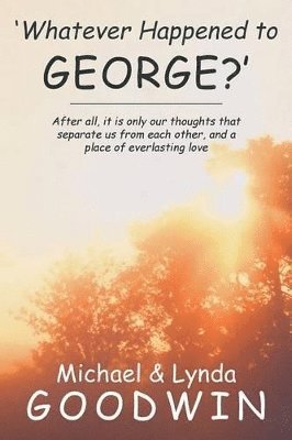 Michael Goodwin, Lynda Goodwin - 'Whatever Happened to George?', Häftad