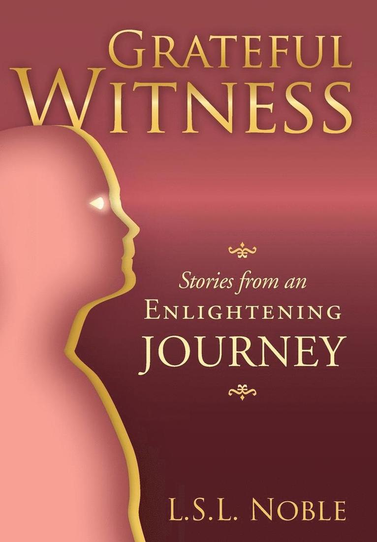 L S L Noble, L. S. L. Noble - Grateful Witness, Inbunden