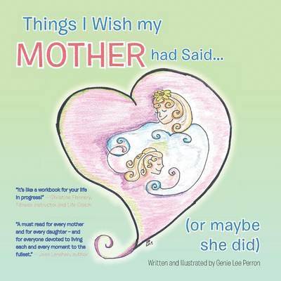 Things I Wish My Mother Had Said... (or Maybe She Did) 1