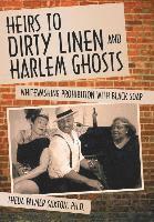 bokomslag Heirs to Dirty Linen and Harlem Ghosts