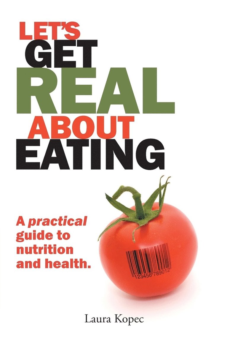Laura Kopec - Let's Get Real about Eating, Häftad