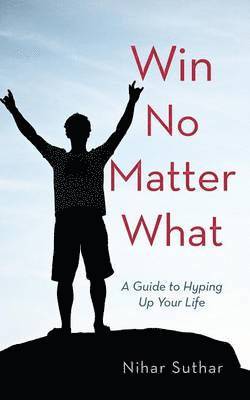 Nihar Suthar - Win No Matter What, Häftad