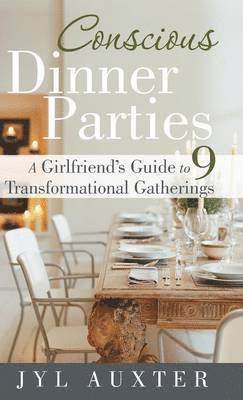 Conscious Dinner Parties 1