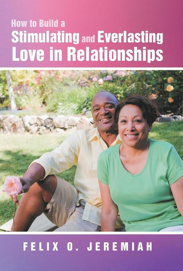 How to Build a Stimulating and Everlasting Love in Relationships 1