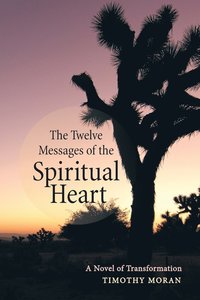 bokomslag The Twelve Messages of the Spiritual Heart
