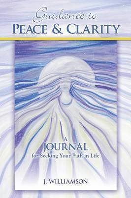 J Williamson - Guidance to Peace and Clarity, Häftad