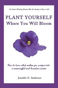 bokomslag Plant Yourself Where You Will Bloom