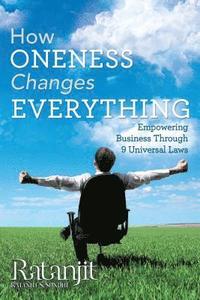bokomslag How Oneness Changes Everything: Empowering Business Through 9 Universal Laws