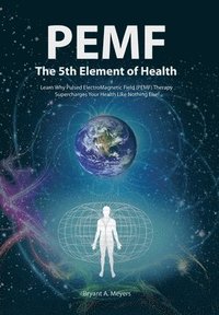 bokomslag PEMF - The Fifth Element of Health