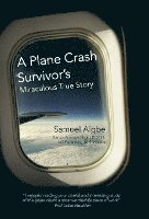 Samuel Aigbe - Plane Crash Survivor's Miraculous True Story, Inbunden