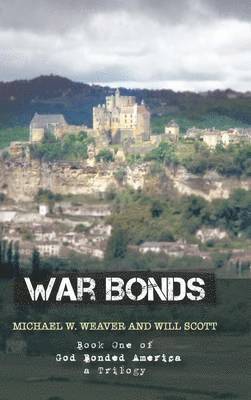 Michael W Weaver, Will Scott, Michael W. Weaver - War Bonds, Inbunden