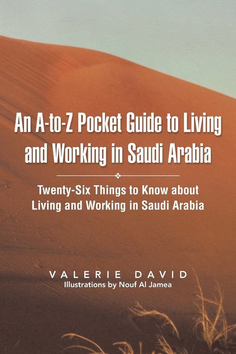 An A-To-Z Pocket Guide to Living and Working in Saudi Arabia 1