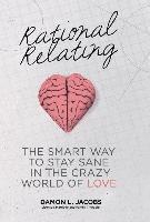 Damon L Jacobs, Damon L. Jacobs - Rational Relating, Inbunden
