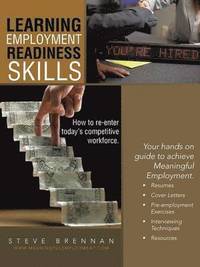 bokomslag Learning Employment Readiness Skills - How to Re-Enter Today's Competitive Workforce.