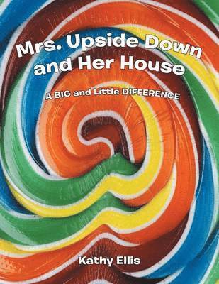 Mrs. Upside Down and Her House 1