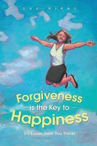 bokomslag Forgiveness Is the Key to Happiness