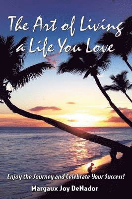 bokomslag Art of Living a Life You Love